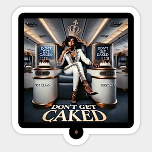 FirstCleesQueen Don't get Caked Sticker